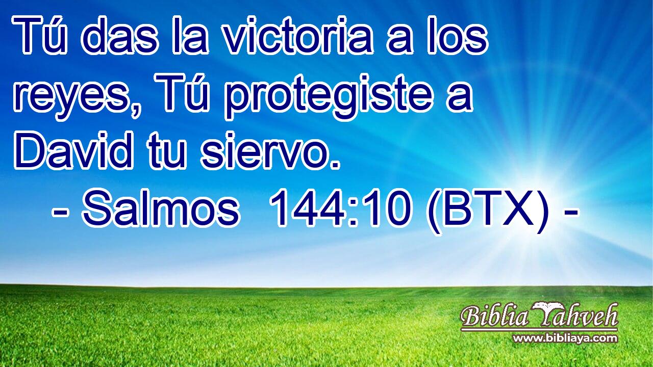 Tú das la victoria a los reyes, Tú protegiste a David tu siervo.
