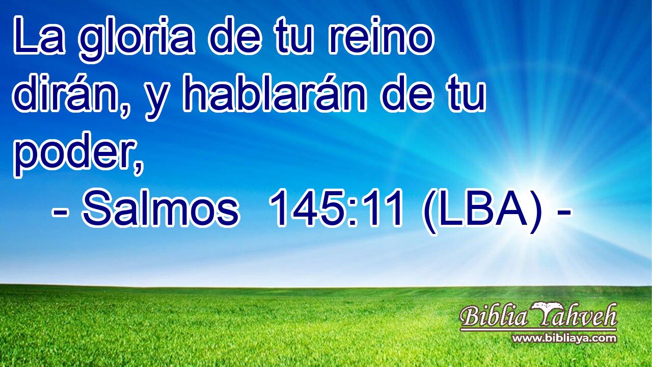 La gloria de tu reino dirán, y hablarán de tu poder,