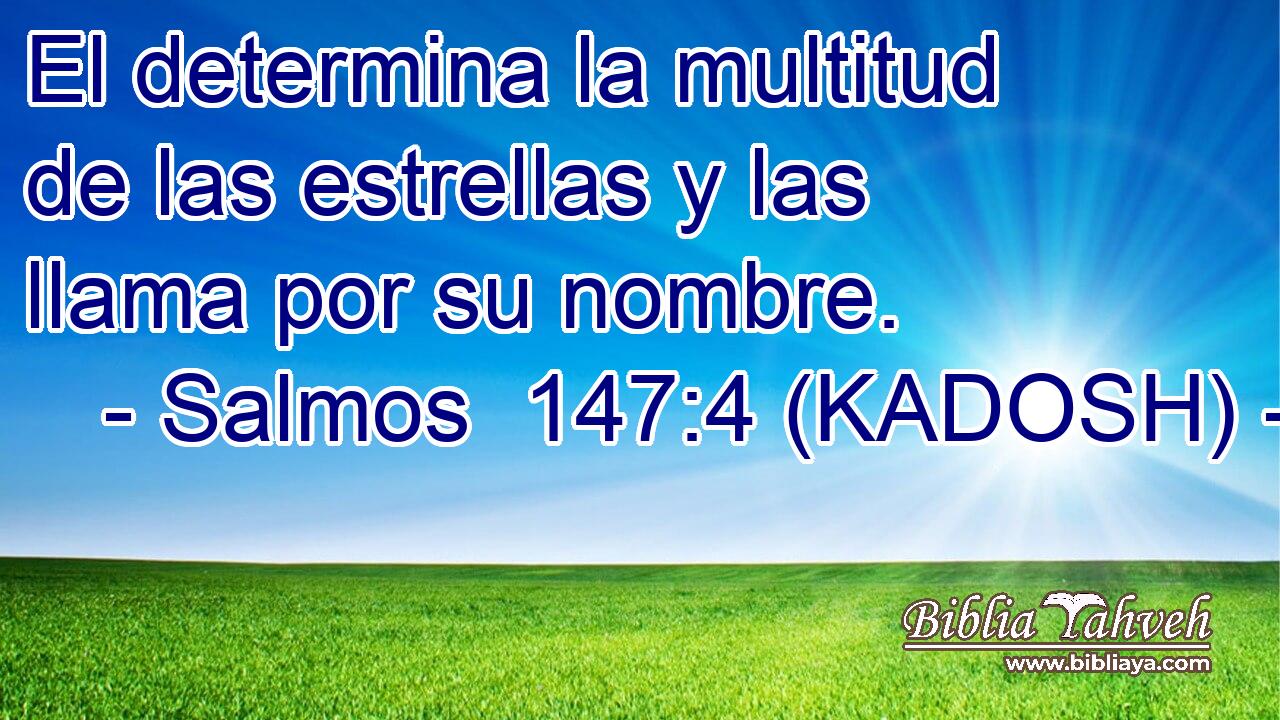  El determina la multitud de las estrellas y las llama por su nombre. 