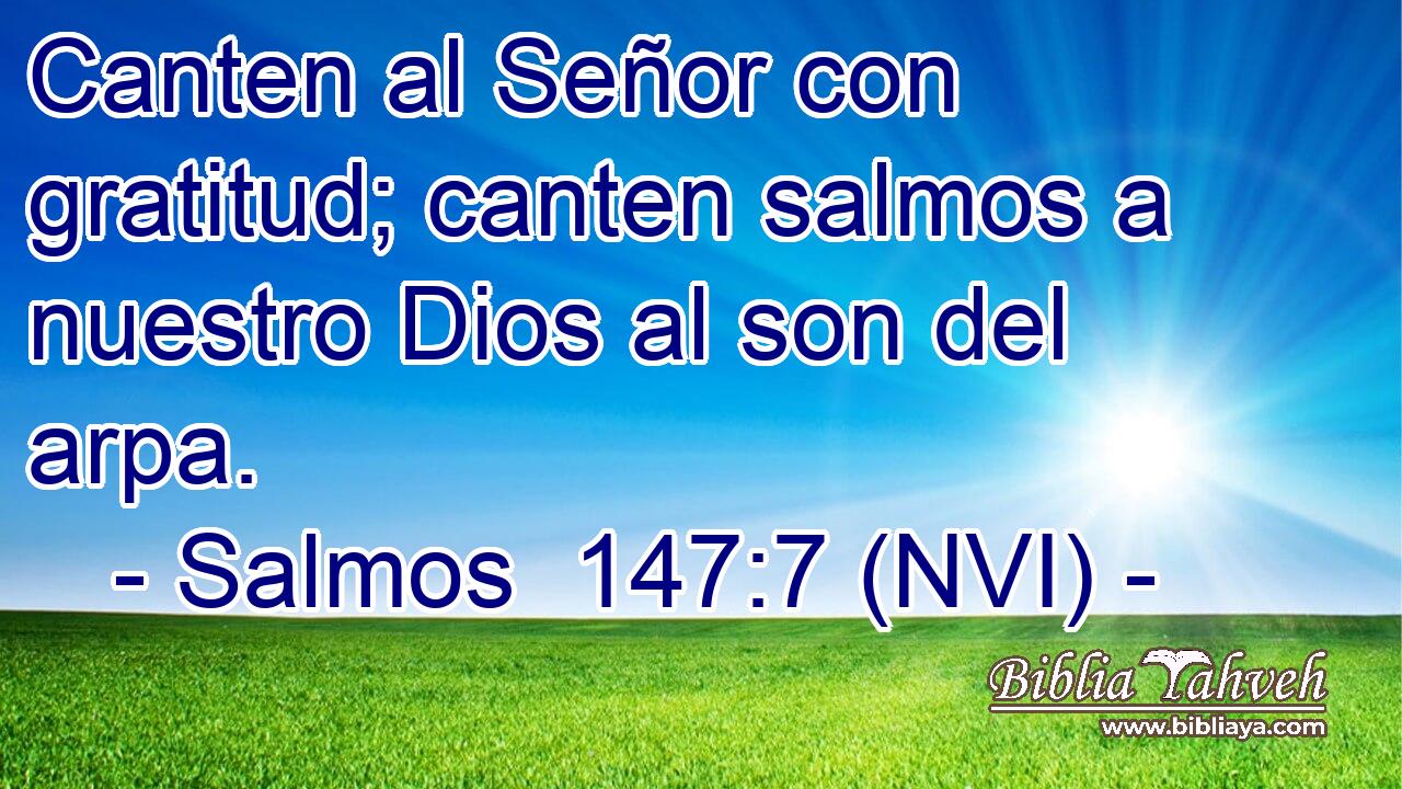  Canten al Señor con gratitud; canten salmos a nuestro Dios al son del arpa. 