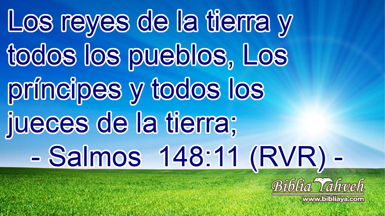 Los reyes de la tierra y todos los pueblos, Los príncipes y todos los jueces de la tierra;