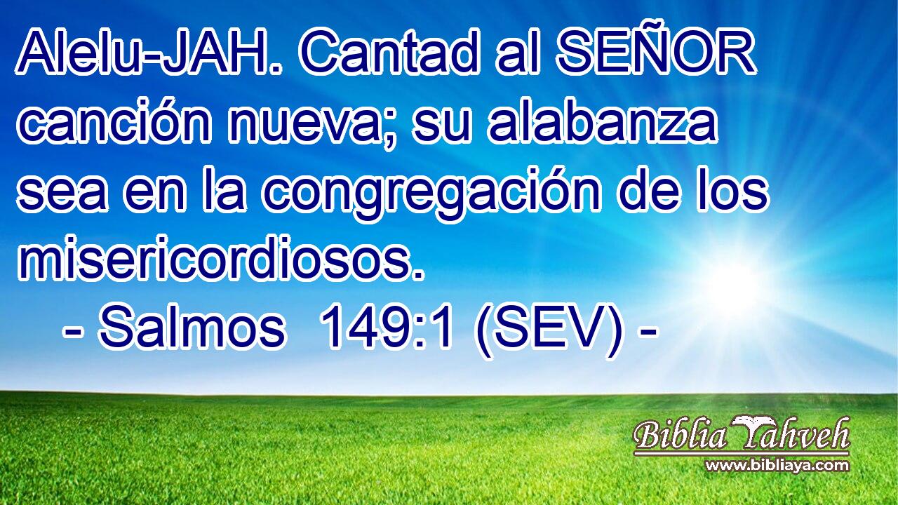 Alelu-JAH. Cantad al SEÑOR canción nueva; su alabanza sea en la congregación de los misericordiosos.