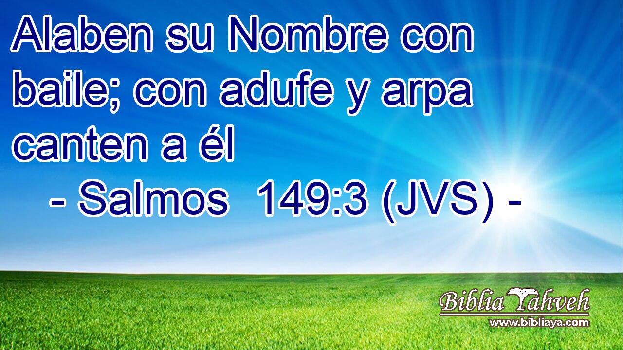 Alaben su Nombre con baile; con adufe y arpa canten a él