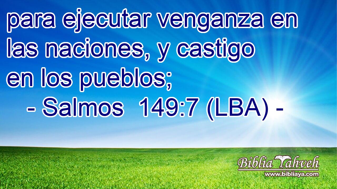 para ejecutar venganza en las naciones, y castigo en los pueblos;