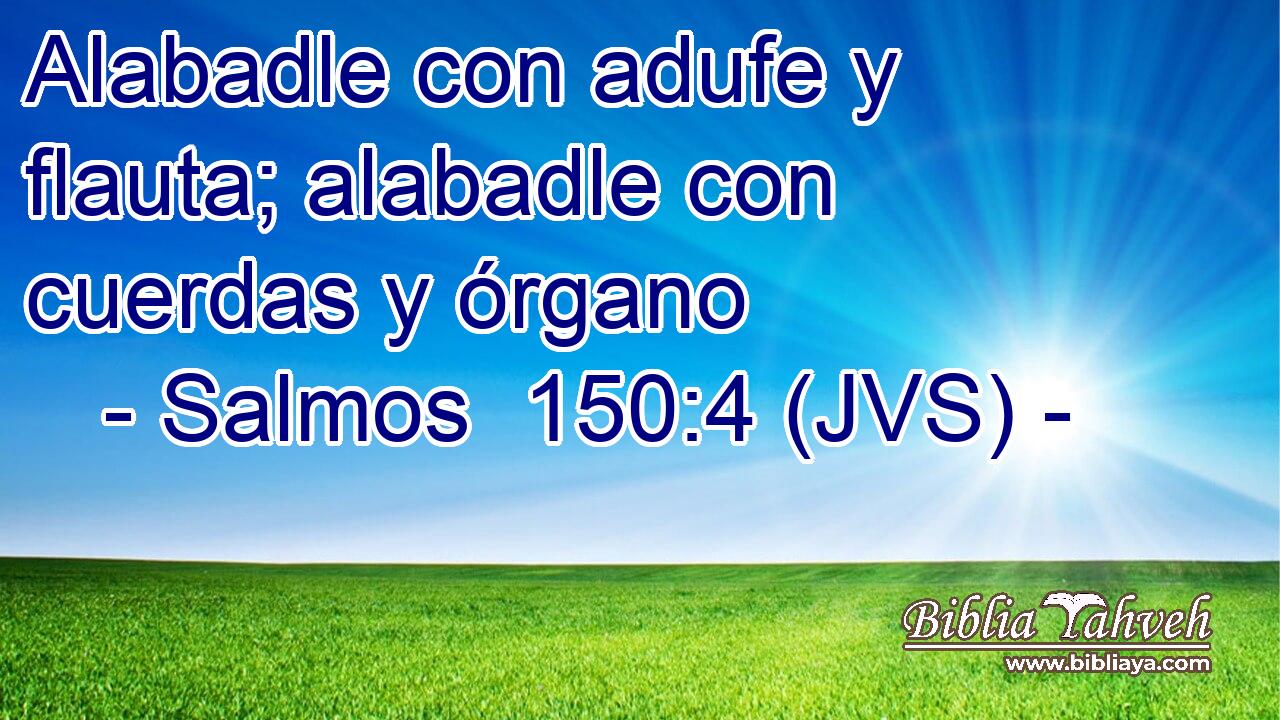 Alabadle con adufe y flauta; alabadle con cuerdas y órgano