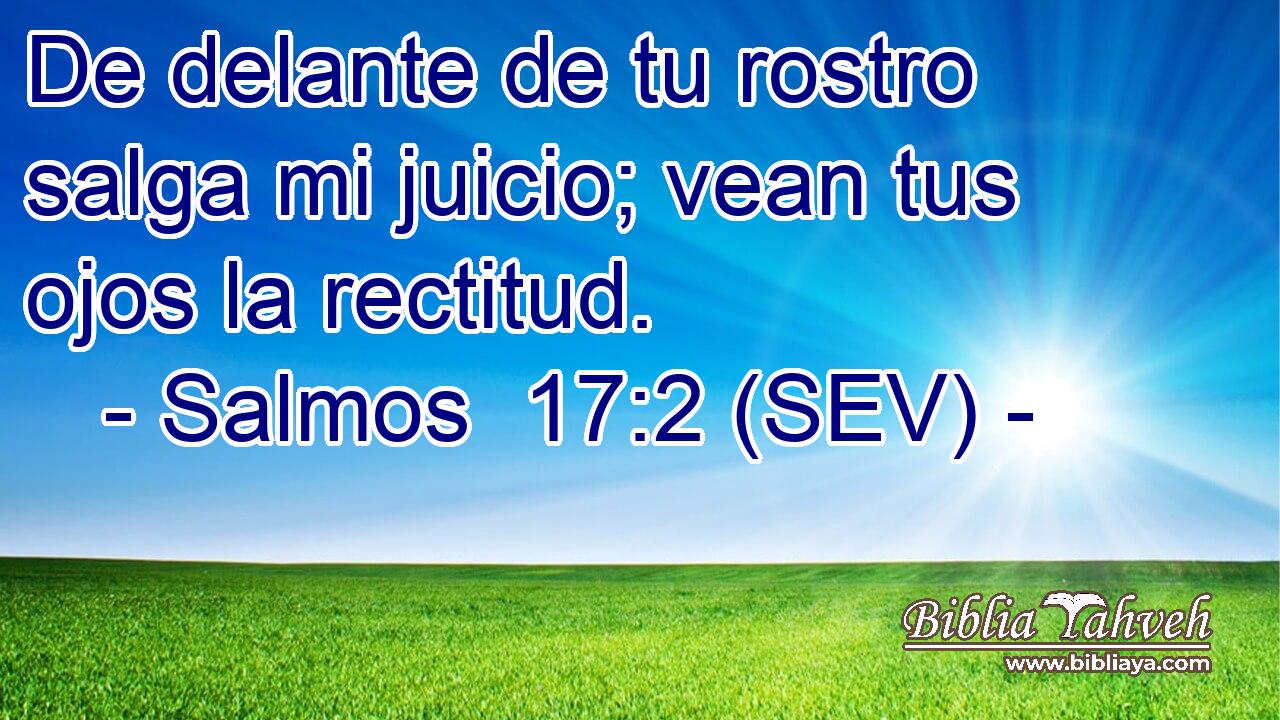 De delante de tu rostro salga mi juicio; vean tus ojos la rectitud.