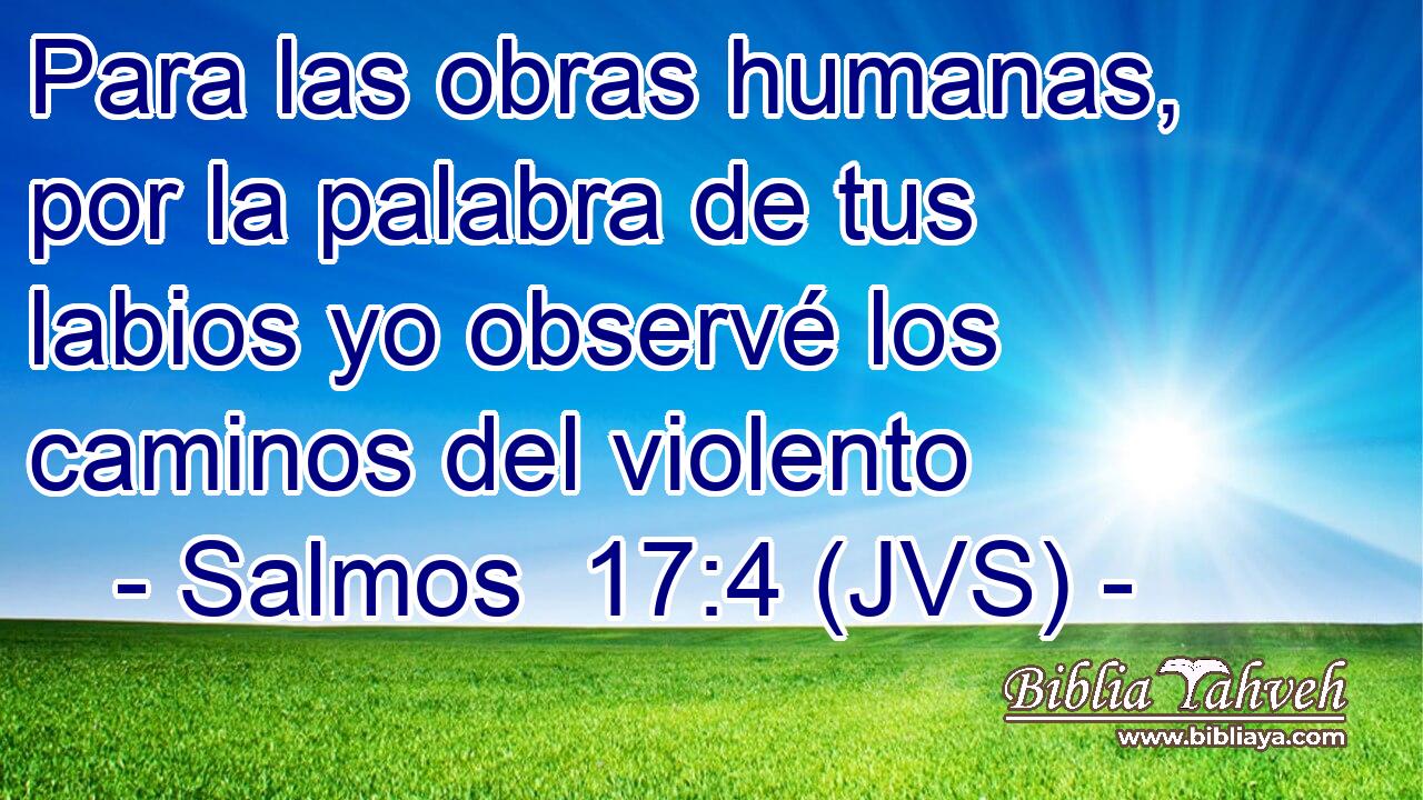 Para las obras humanas, por la palabra de tus labios yo observé los caminos del violento