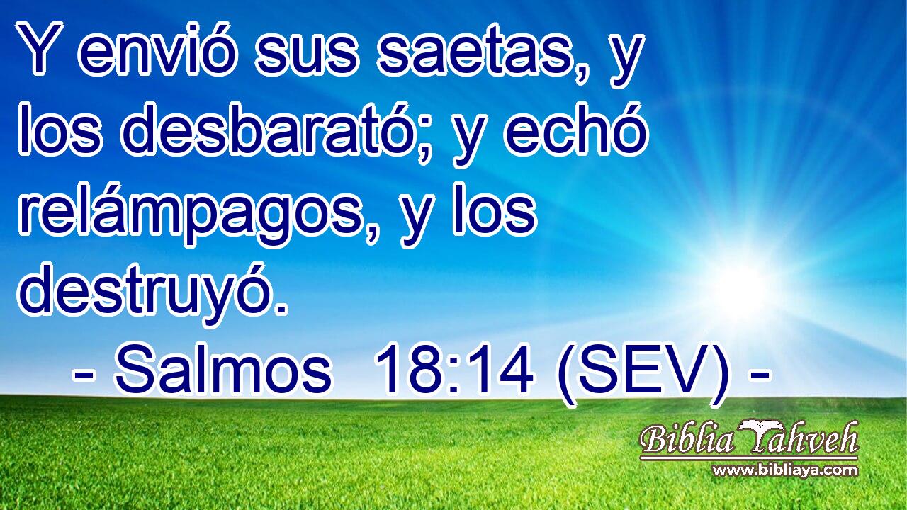 Y envió sus saetas, y los desbarató; y echó relámpagos, y los destruyó.