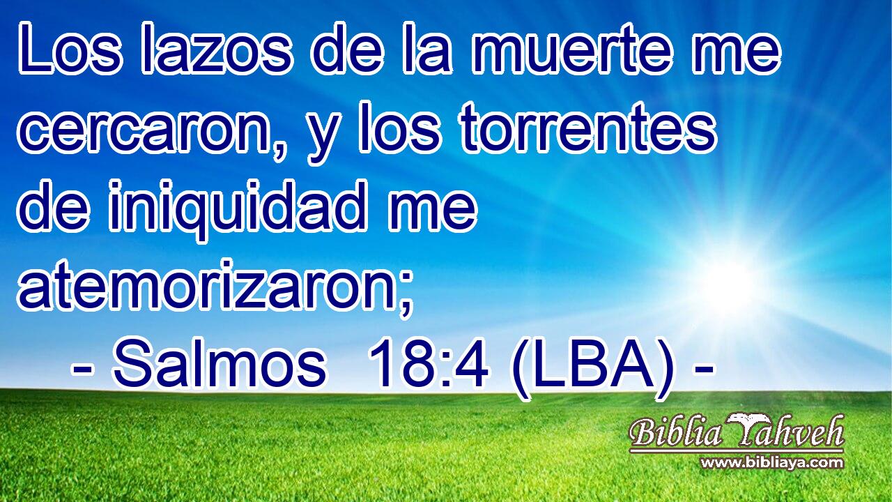 Los lazos de la muerte me cercaron, y los torrentes de iniquidad me atemorizaron;