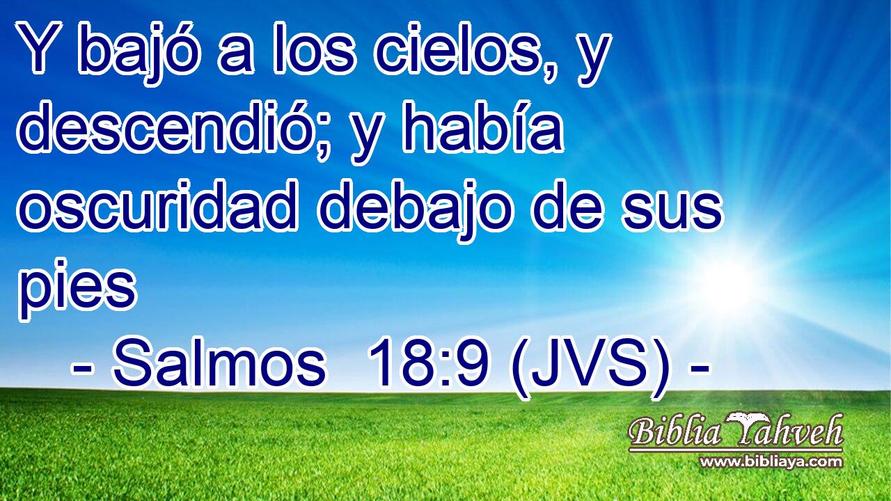 Y bajó a los cielos, y descendió; y había oscuridad debajo de sus pies