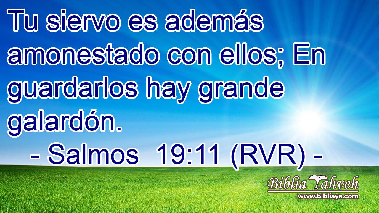 Tu siervo es además amonestado con ellos; En guardarlos hay grande galardón.