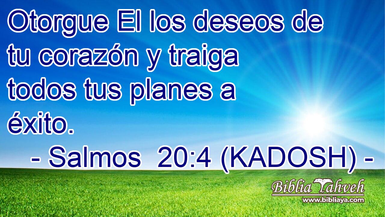  Otorgue El los deseos de tu corazón y traiga todos tus planes a éxito. 