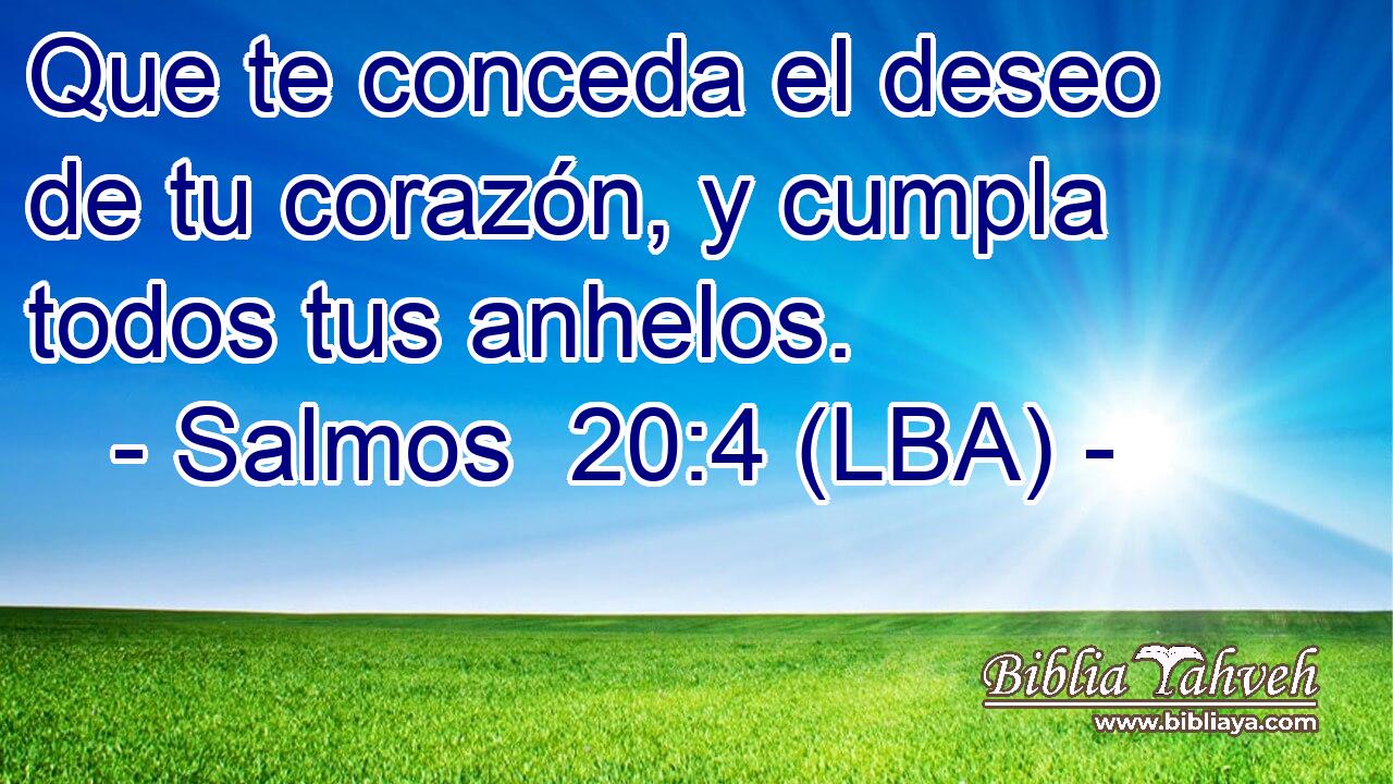 Que te conceda el deseo de tu corazón, y cumpla todos tus anhelos.