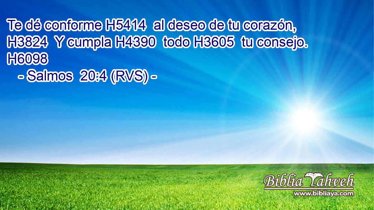 Te dé conforme H5414  al deseo de tu corazón, H3824  Y cumpla H4390  todo H3605  tu consejo. H6098  