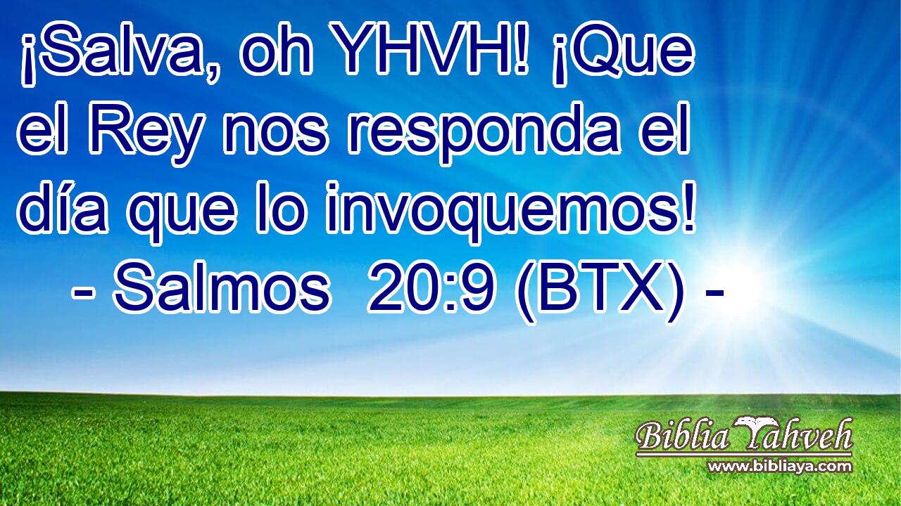 ¡Salva, oh YHVH! ¡Que el Rey nos responda el día que lo invoquemos!