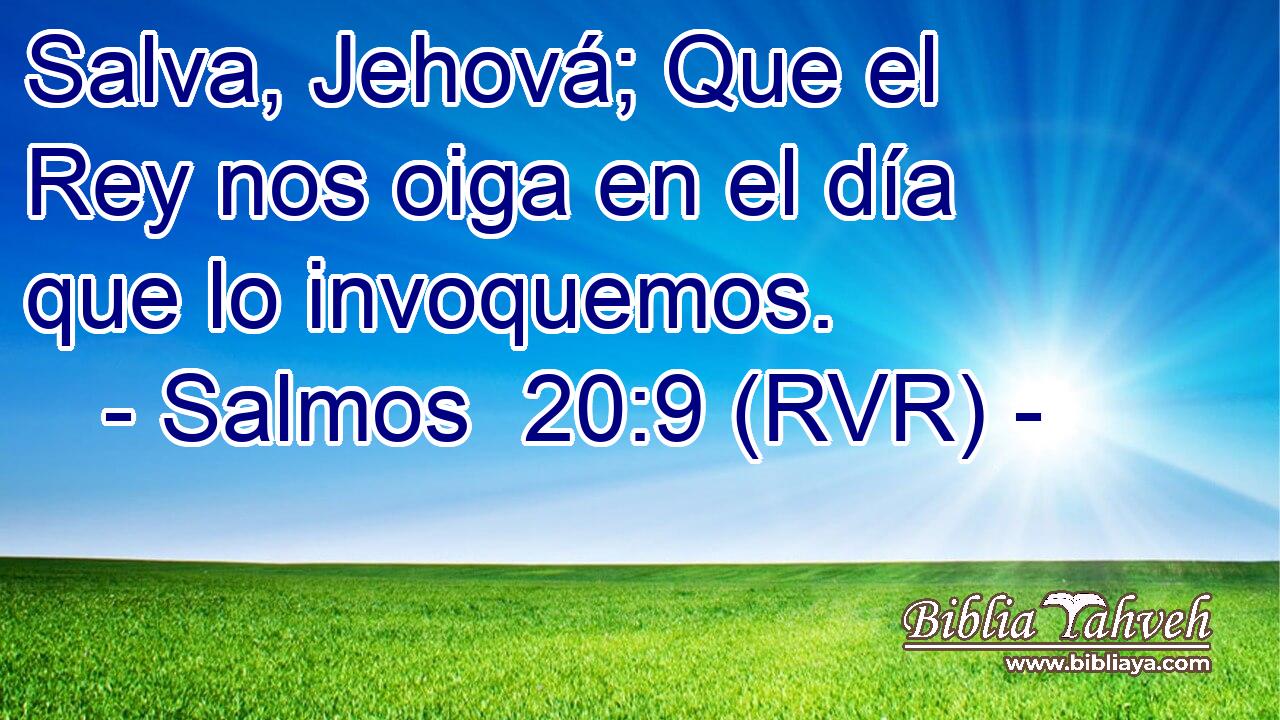 Salva, Jehová; Que el Rey nos oiga en el día que lo invoquemos.