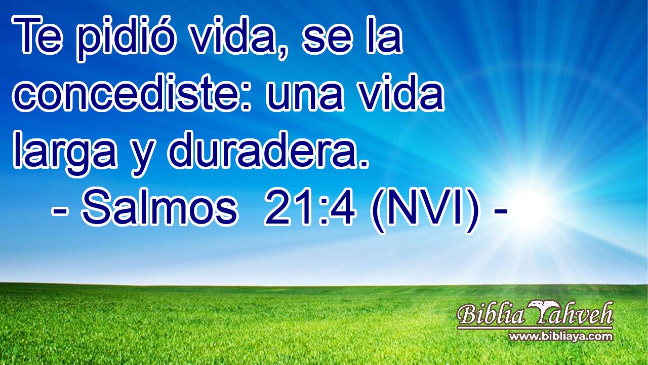  Te pidió vida, se la concediste: una vida larga y duradera. 