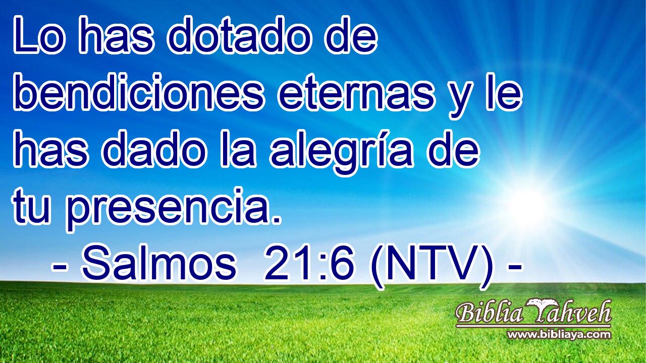 Lo has dotado de bendiciones eternas y le has dado la alegría de tu presencia.
