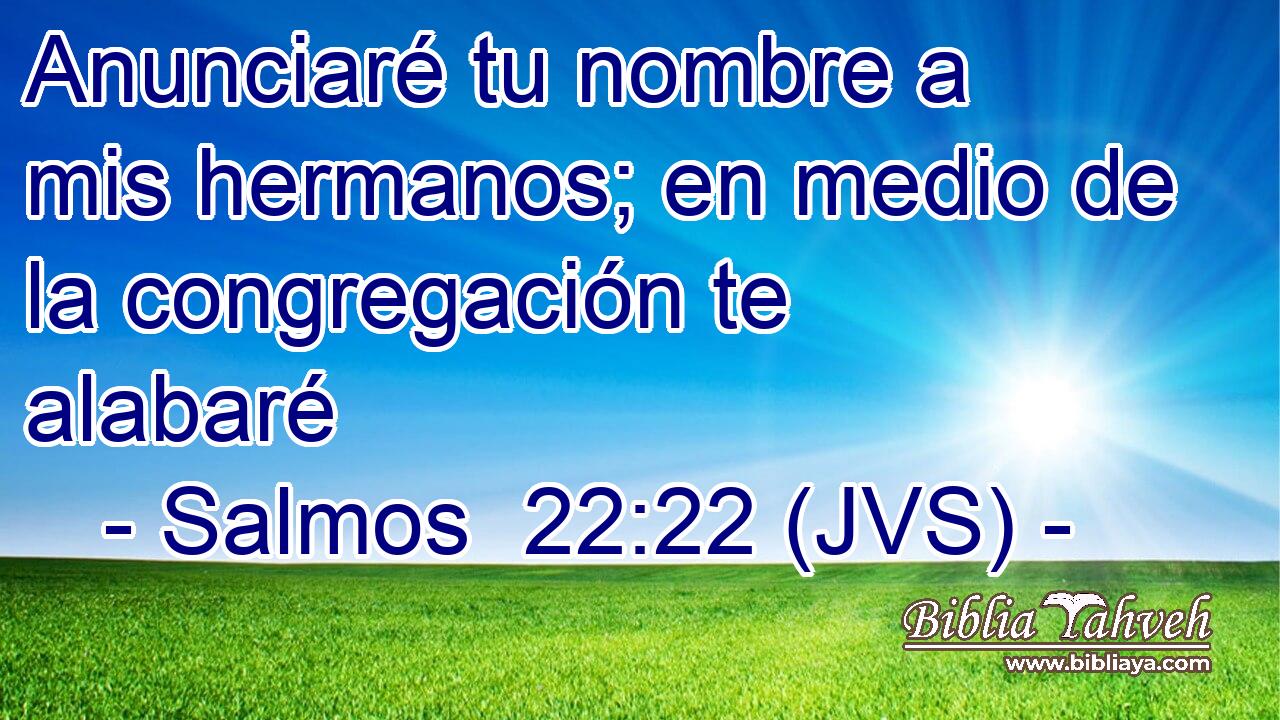 Anunciaré tu nombre a mis hermanos; en medio de la congregación te alabaré