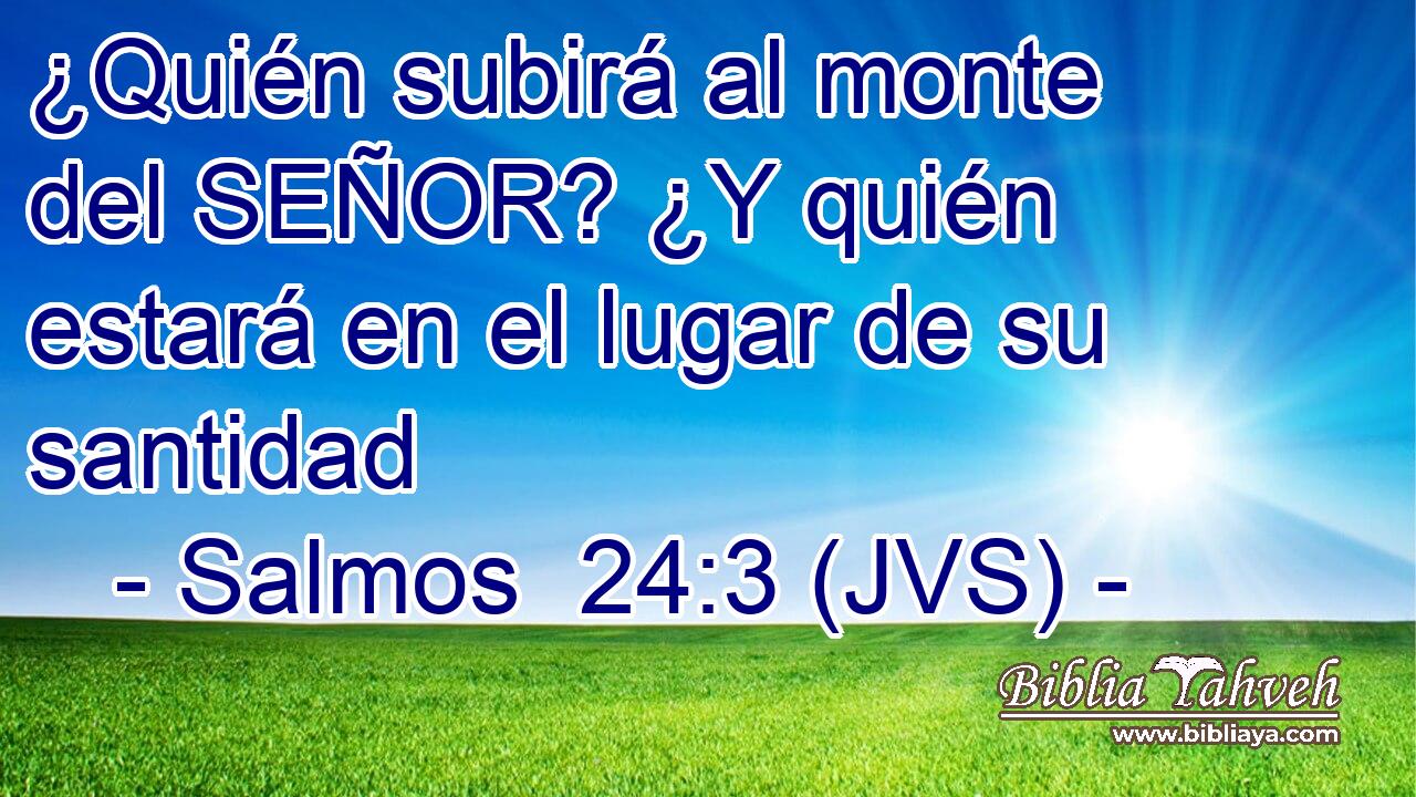 ¿Quién subirá al monte del SEÑOR? ¿Y quién estará en el lugar de su santidad