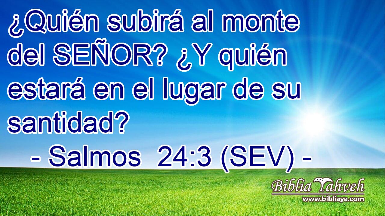 ¿Quién subirá al monte del SEÑOR? ¿Y quién estará en el lugar de su santidad?