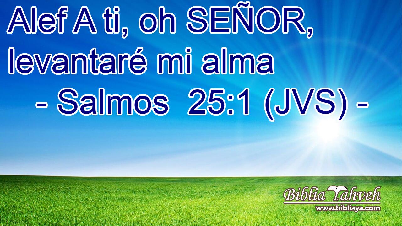 Alef A ti, oh SEÑOR, levantaré mi alma