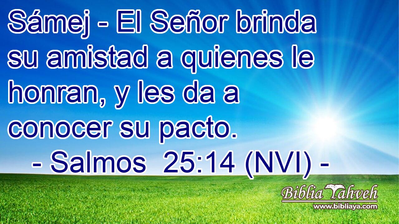  Sámej - El Señor brinda su amistad a quienes le honran, y les da a conocer su pacto. 