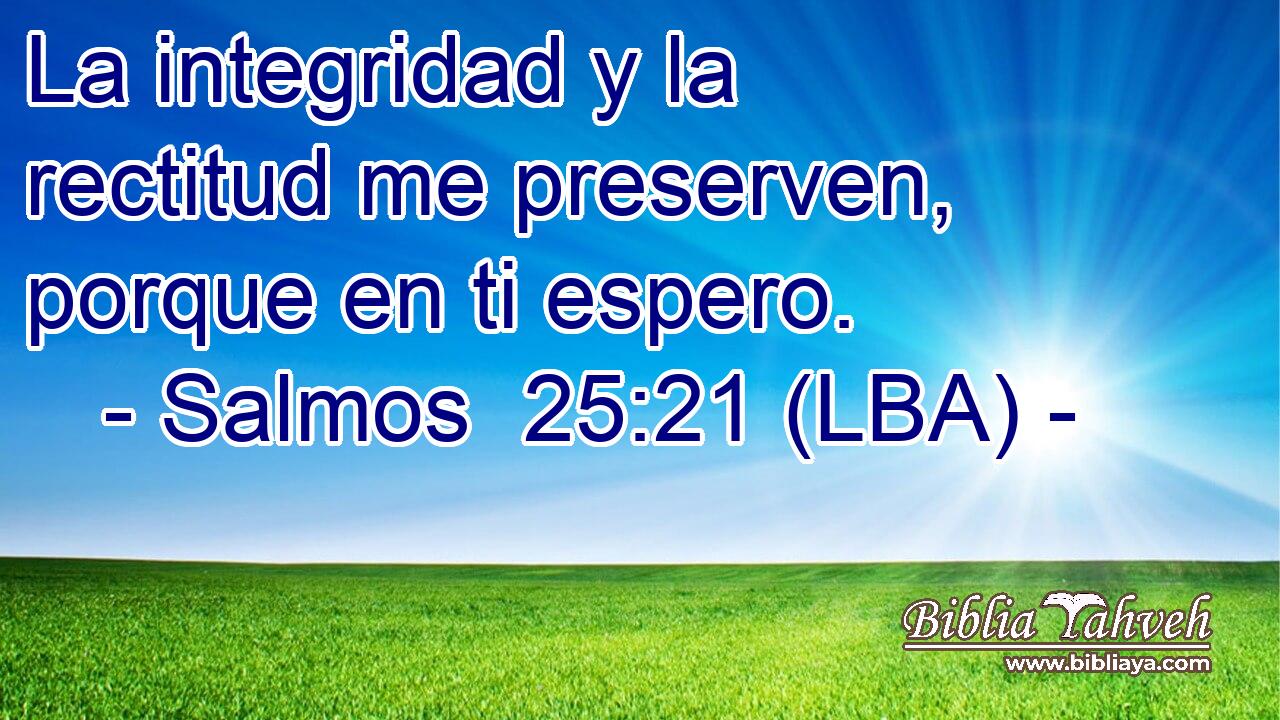 La integridad y la rectitud me preserven, porque en ti espero.