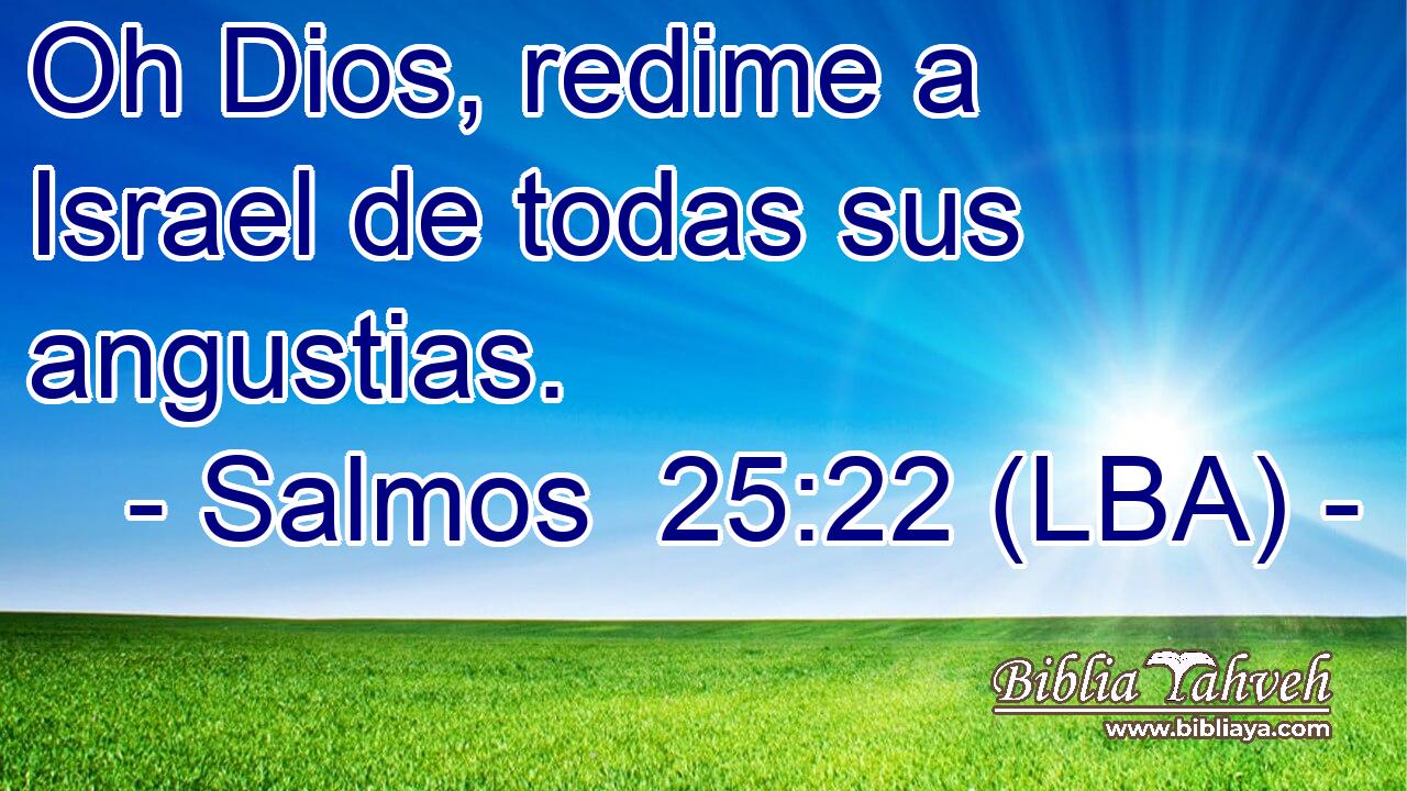Oh Dios, redime a Israel de todas sus angustias.