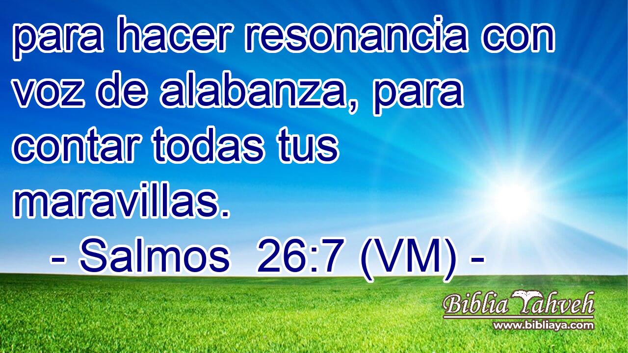  para hacer resonancia con voz de alabanza, para contar todas tus maravillas. 