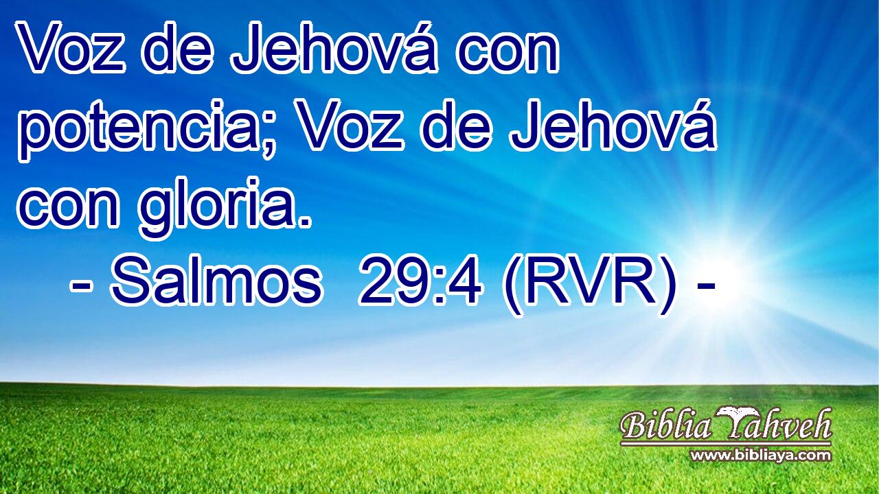 Voz de Jehová con potencia; Voz de Jehová con gloria.