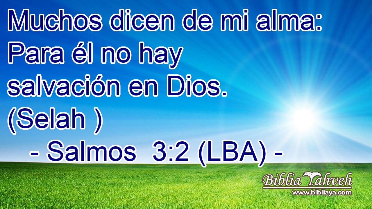 Muchos dicen de mi alma: Para él no hay salvación en Dios. (Selah )
