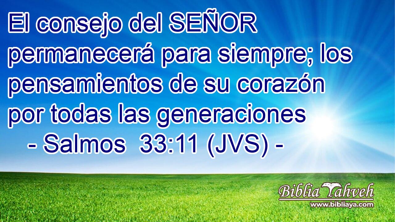El consejo del SEÑOR permanecerá para siempre; los pensamientos de su corazón por todas las generaciones