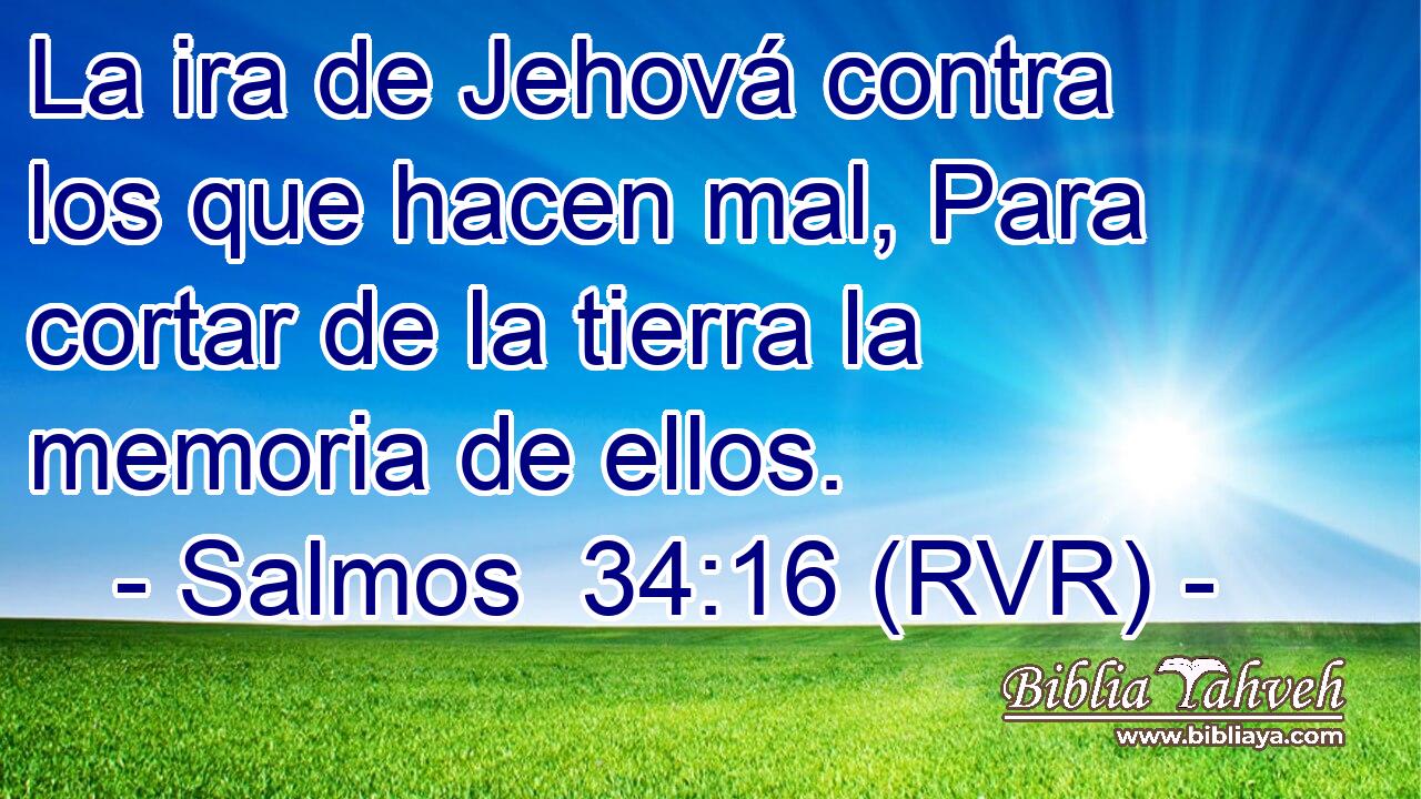 La ira de Jehová contra los que hacen mal, Para cortar de la tierra la memoria de ellos.