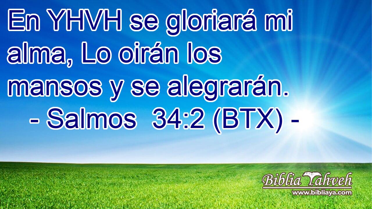En YHVH se gloriará mi alma, Lo oirán los mansos y se alegrarán.