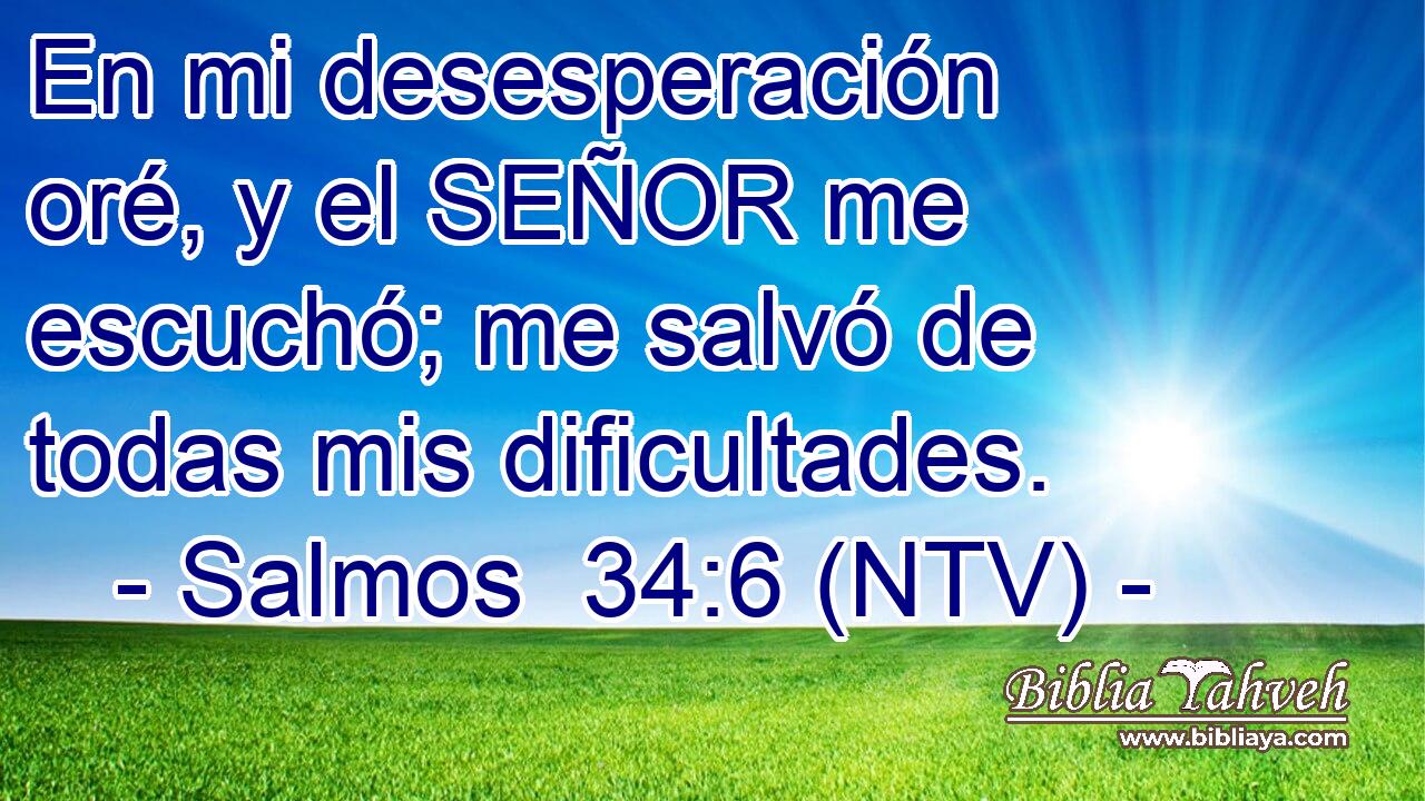 En mi desesperación oré, y el SEÑOR me escuchó; me salvó de todas mis dificultades.