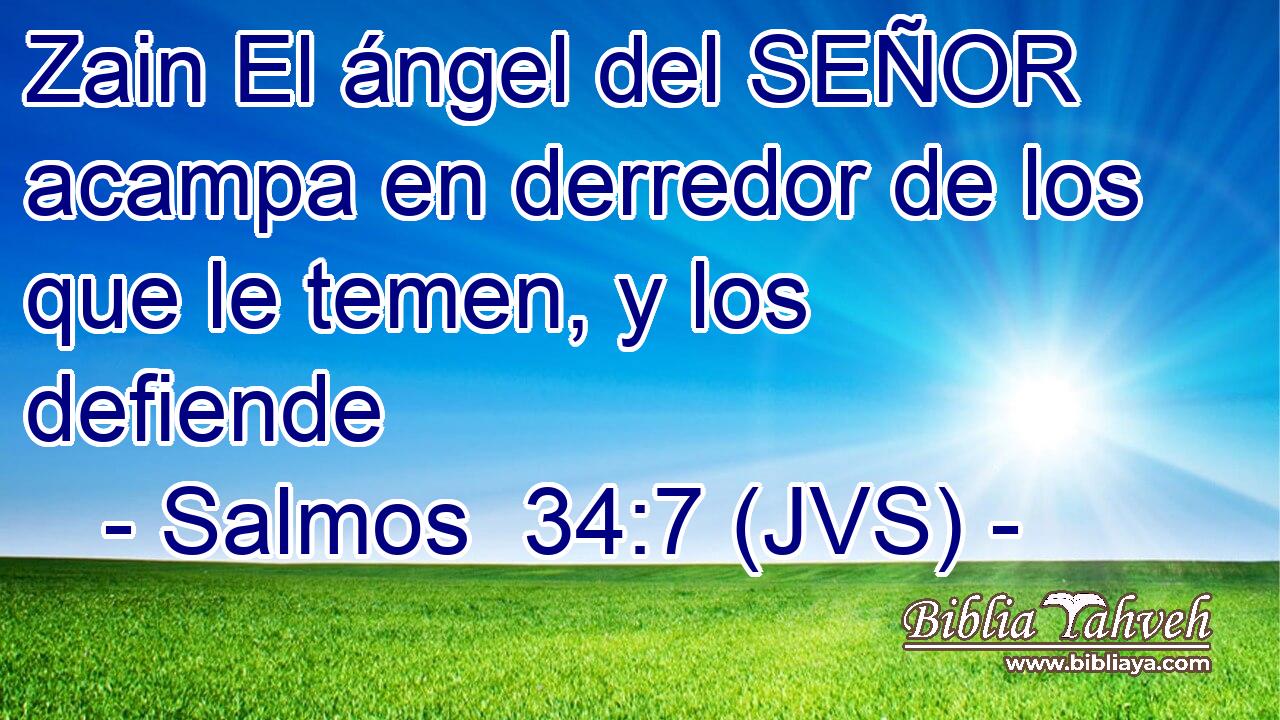 Zain El ángel del SEÑOR acampa en derredor de los que le temen, y los defiende