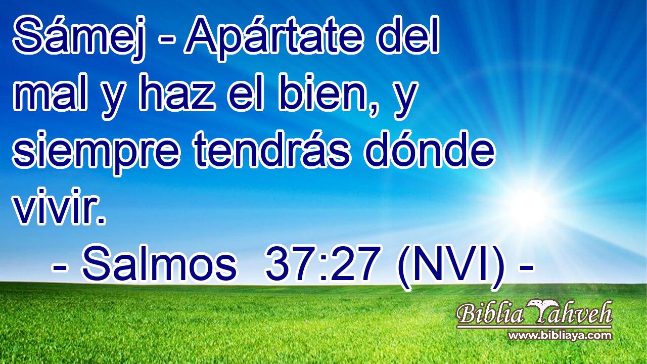 Sámej - Apártate del mal y haz el bien, y siempre tendrás dónde vivir. 