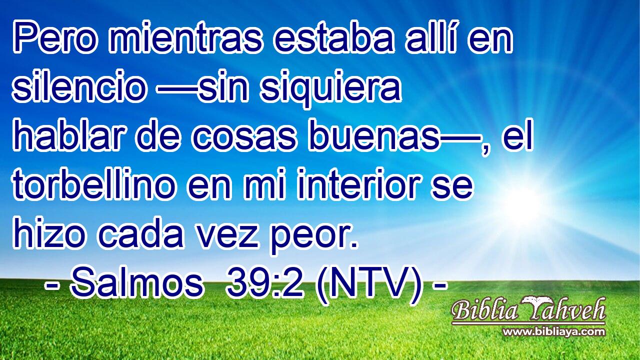Pero mientras estaba allí en silencio —sin siquiera hablar de cosas buenas—, el torbellino en mi interior se hizo cada vez peor.