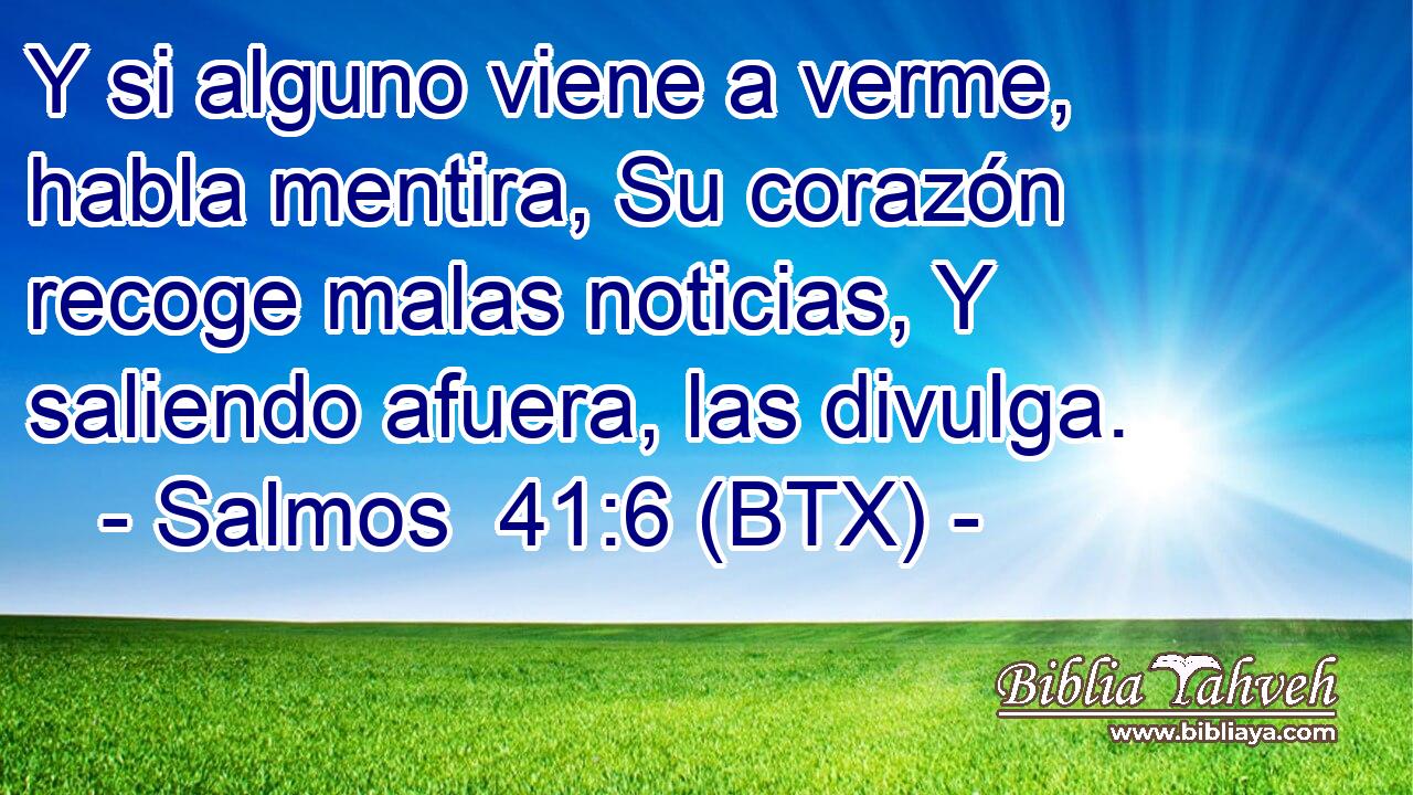 Y si alguno viene a verme, habla mentira, Su corazón recoge malas noticias, Y saliendo afuera, las divulga.