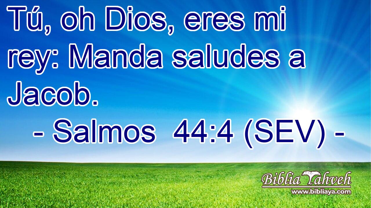 Tú, oh Dios, eres mi rey: Manda saludes a Jacob.