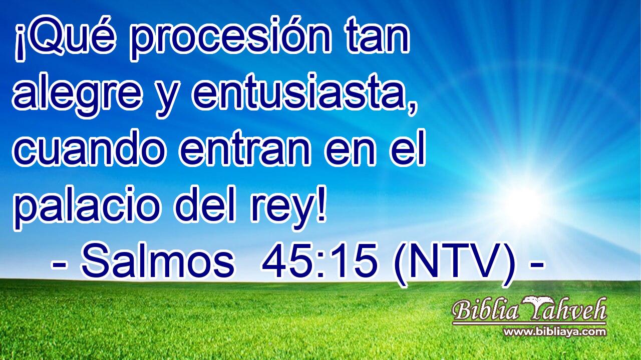 ¡Qué procesión tan alegre y entusiasta, cuando entran en el palacio del rey!