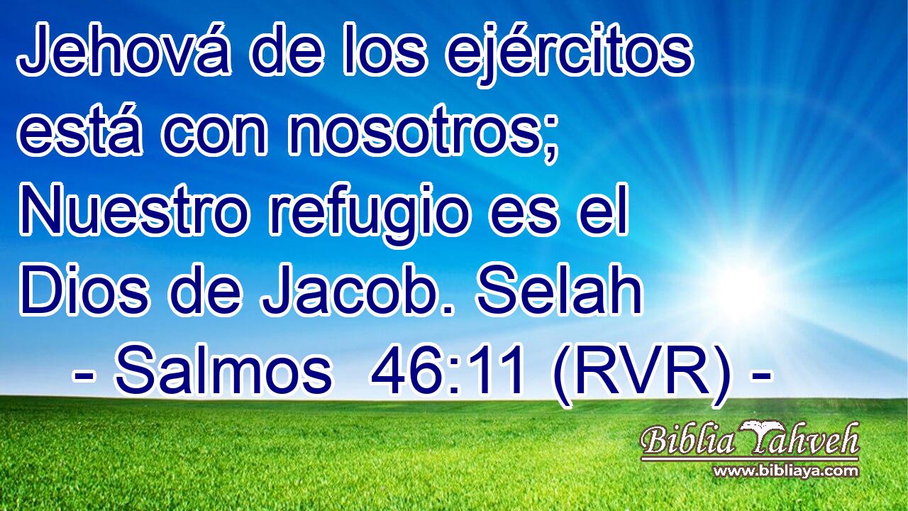 Jehová de los ejércitos está con nosotros; Nuestro refugio es el Dios de Jacob. Selah