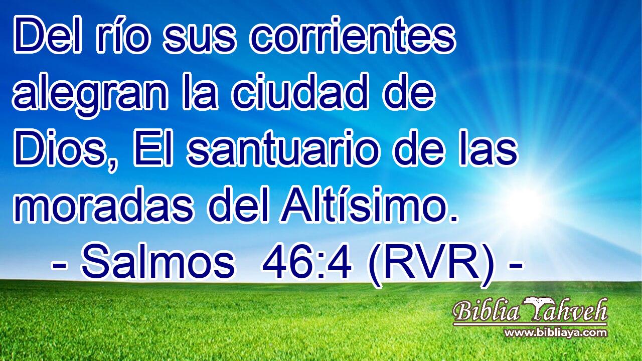 Del río sus corrientes alegran la ciudad de Dios, El santuario de las moradas del Altísimo.