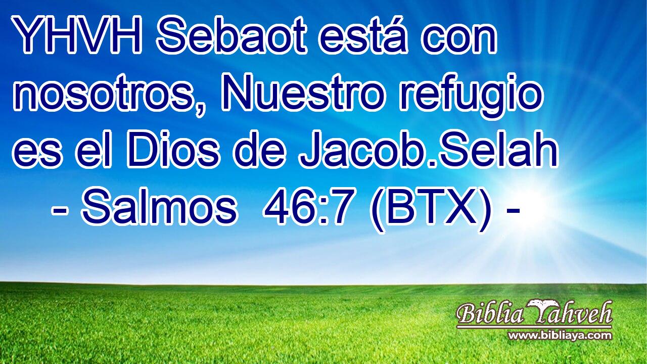 YHVH Sebaot está con nosotros, Nuestro refugio es el Dios de Jacob.Selah