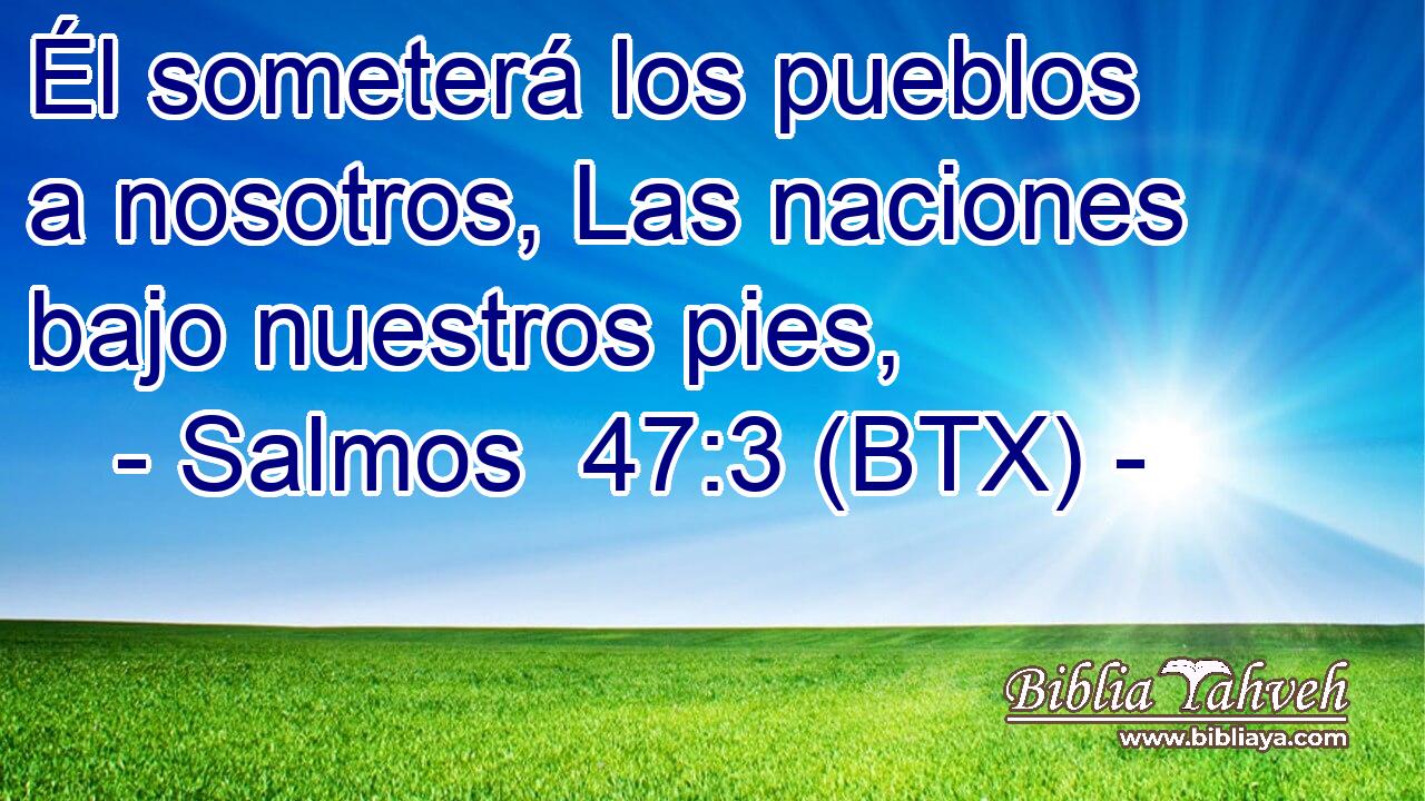 Él someterá los pueblos a nosotros, Las naciones bajo nuestros pies,