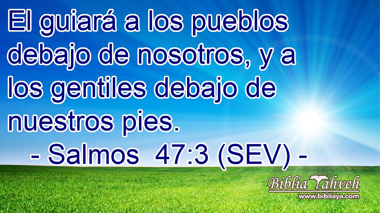 El guiará a los pueblos debajo de nosotros, y a los gentiles debajo de nuestros pies.