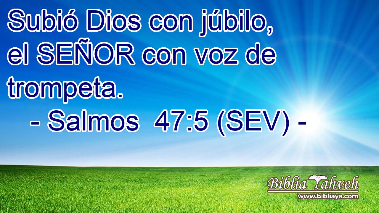 Subió Dios con júbilo, el SEÑOR con voz de trompeta.