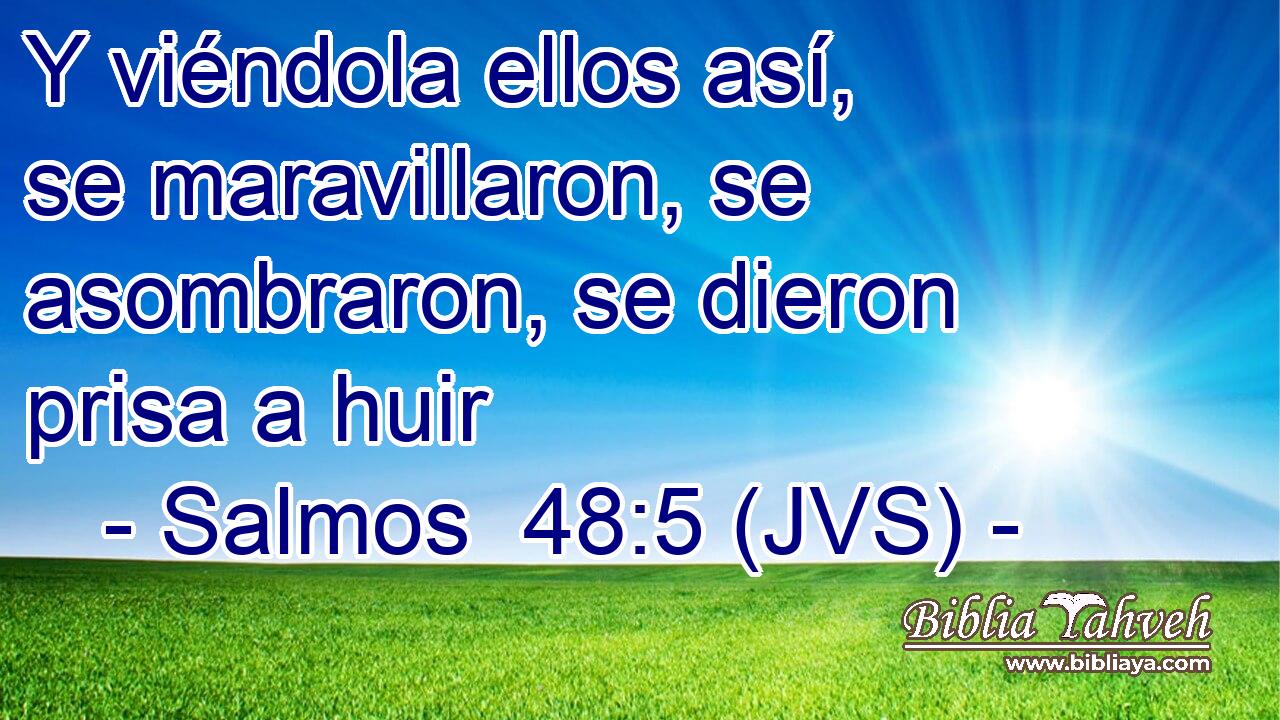 Y viéndola ellos así, se maravillaron, se asombraron, se dieron prisa a huir