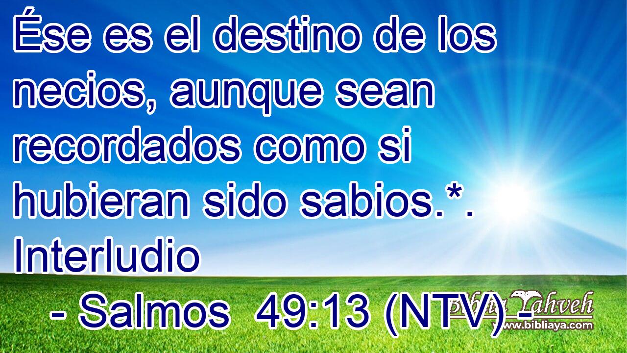 Ése es el destino de los necios, aunque sean recordados como si hubieran sido sabios.*. Interludio